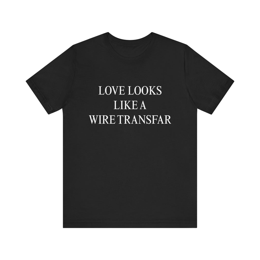 Wire Transfer Love- Women's Graphic