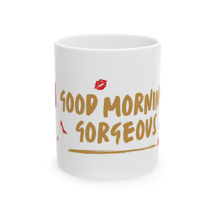 Hey Gorgeous -Ceramic Mug
