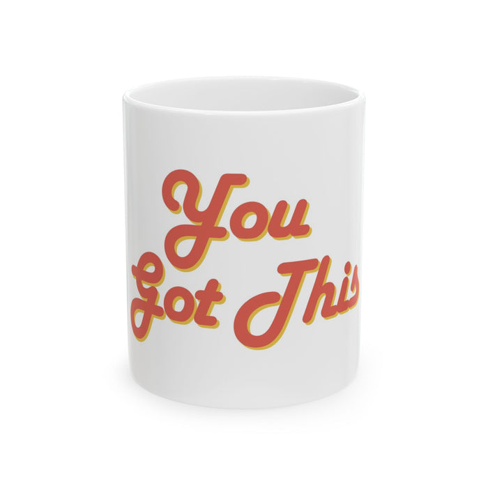 You Go Girl- Ceramic Mug