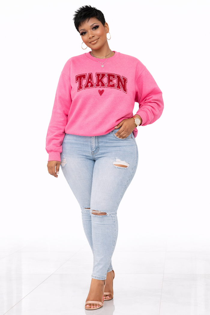 She's Taken- Fashion Sweatshirt