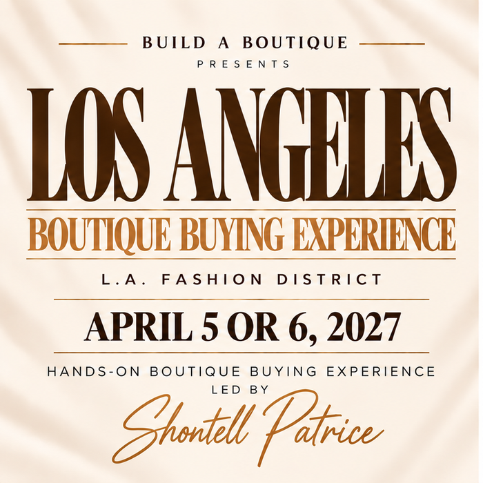 Los Angeles Boutique Buying Experience April 5 or 6, 2027